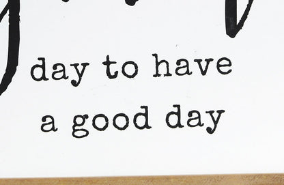 Paxley Wooden Good Day Sign